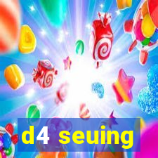 d4 seuing